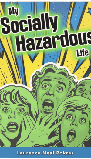 MY SOCIALLY HAZARDOUS LIFE ( BOOK 1 )