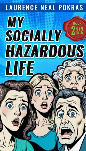 MY SOCIALLY HAZARDOUS LIFE ( BOOK 2/1 )
