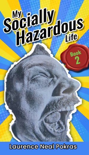 MY SOCIALLY HAZARDOUS LIFE ( BOOK 2 )